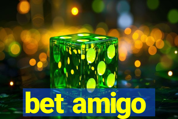 bet amigo